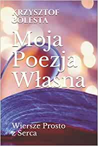 Jak rodzi się moja poezja własna